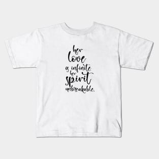 Her love is Infinite, Her Spirit Unbreakable Kids T-Shirt